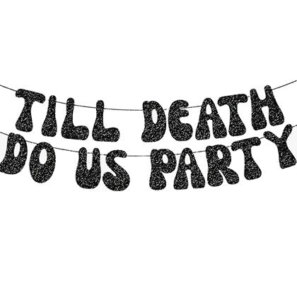 Till Death Do Us Party Banner - 7ft
