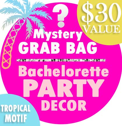 Bachelorette Party Tropical Decor Mystery Grab Bag