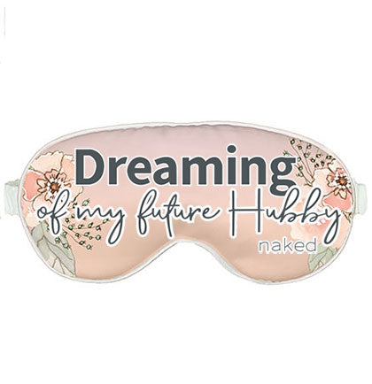 Dreaming of My Future Hubby Naked Sleep Mask