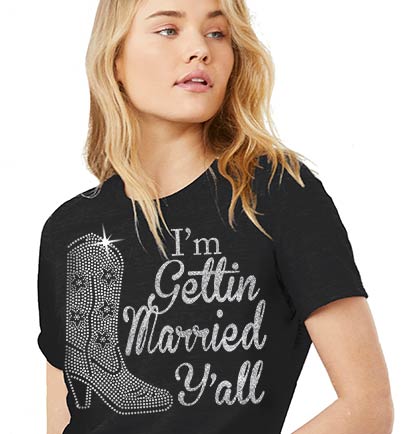 I'm Gettin Married Y'all Rhinestone Tshirt