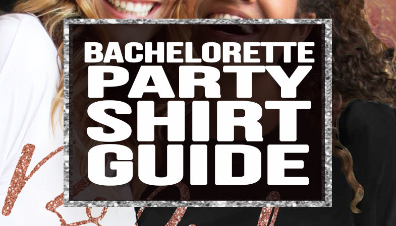 Bachelorette Party Shirt Guide