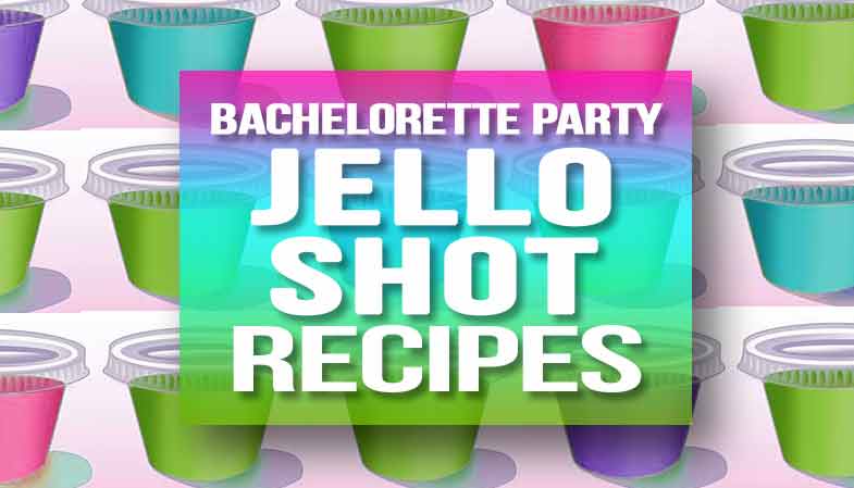 Bachelorette Party Jello Shot Recipes