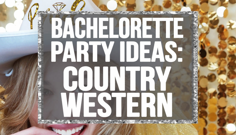 country western bachelorette party ideas