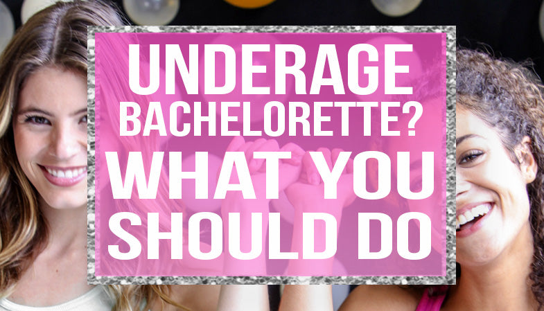 including and underage family member in your bachelorette party