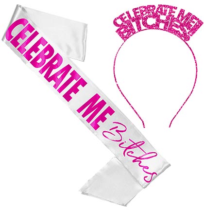 Celebrate Me Bitches white satin sash and hot pink glitter metal headband