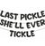 Last Pickle She'll Ever Tickle Black Banner