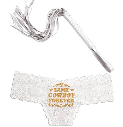 Bride&#39;s Last Rodeo panty set. Gold Same Cowboy Forever white lace thong and faux leather white whip. 