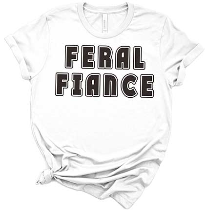 Feral Fiance White Tee