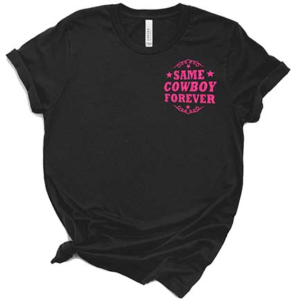 Same Cowboy Forever Tshirt