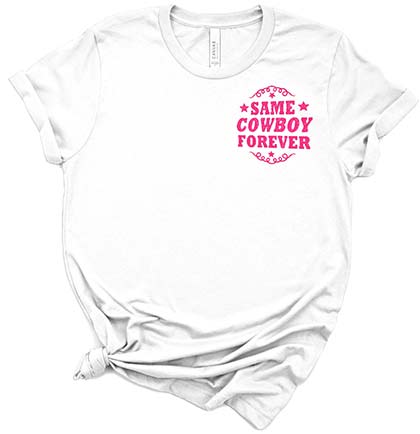 Same Cowboy Forever White Tshirt