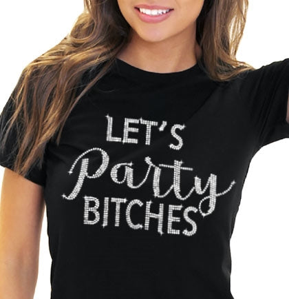 Let's Party Bitches Tshirt