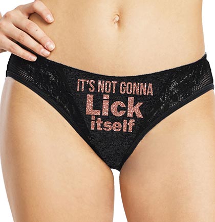 Rose Gold It's Not Gonna Lick Itself Lace Inset Thong Panty •