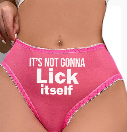 White It's Not Going To Lick Itself Hot Pink with White Lace Panty