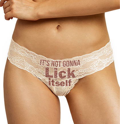 Rose Gold It&#39;s Not Gonna Lick Itself Lace Stretch Thong Panty