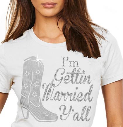 I'm Gettin Married Y'all Rhinestone Tshirt