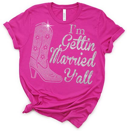 I&#39;m Gettin Married Y&#39;all Rhinestone Tshirt